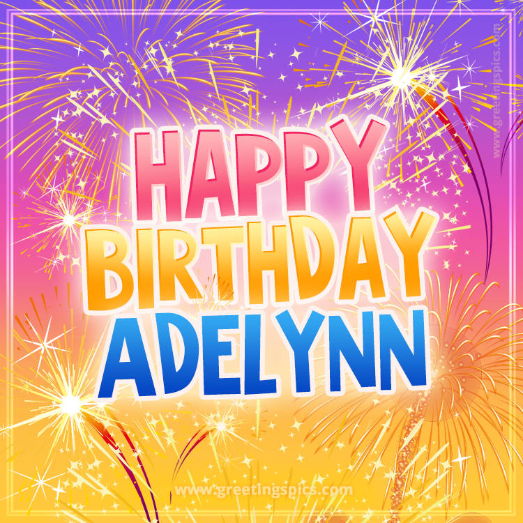 Happy Birthday Adelynn Picture with fireworks (square shape image)