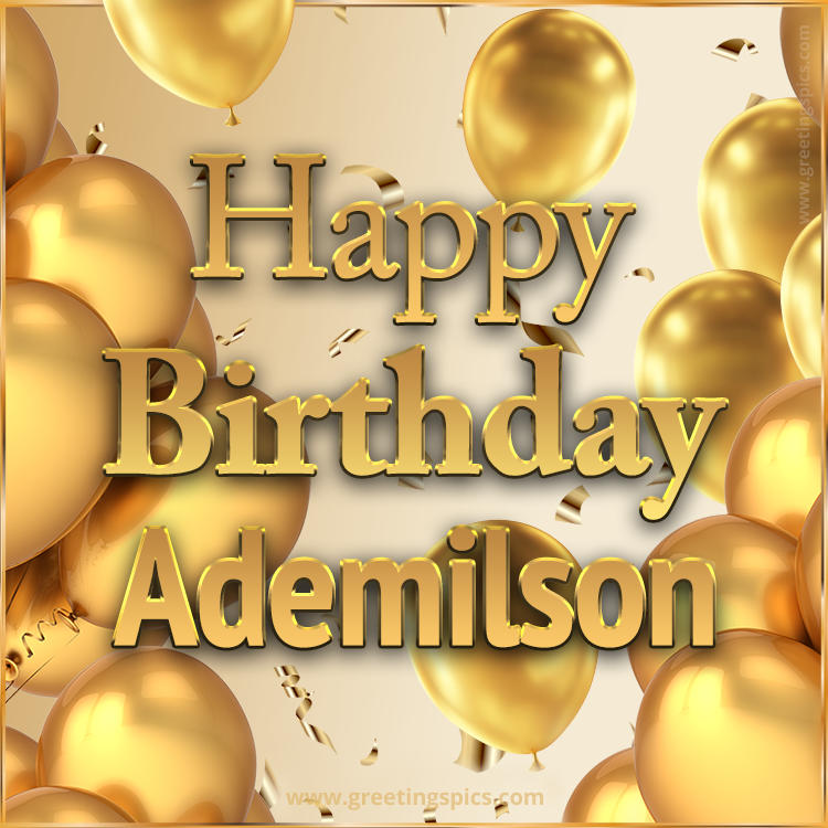 Happy Birthday Ademilson Card with golden confetti and balloons (square shape image)