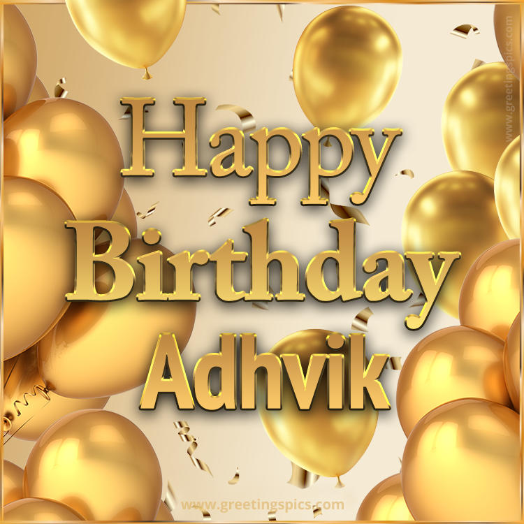 Happy Birthday Adhvik Card with golden confetti and balloons (square shape image)