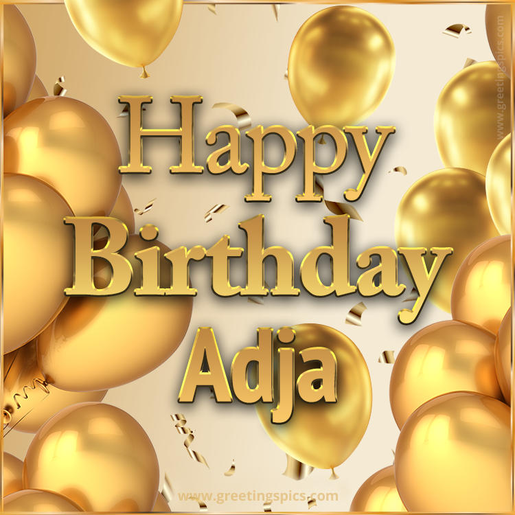 Happy Birthday Adja Card with golden confetti and balloons (square shape image)