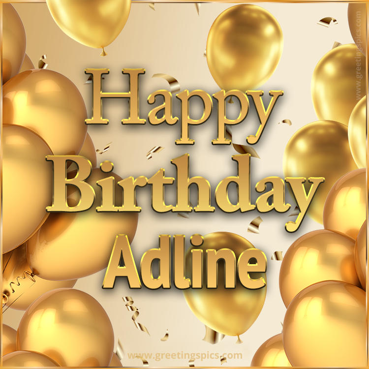 Happy Birthday Adline Card with golden confetti and balloons (square shape image)