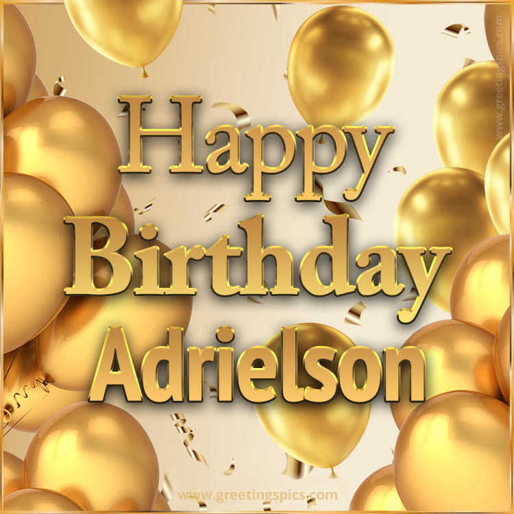 Happy Birthday Adrielson Card with golden confetti and balloons (square shape image)