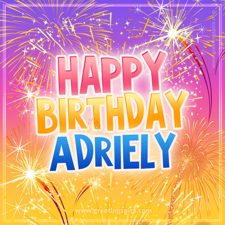 Happy Birthday Adriely Picture with fireworks (square shape image)