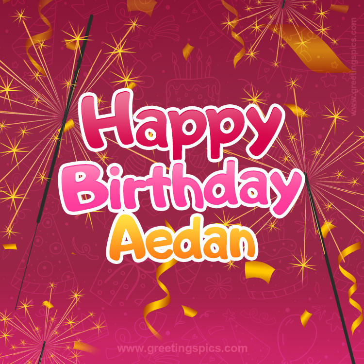 Happy Birthday Aedan Image with sparklers (square shape image)