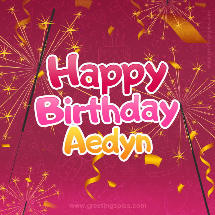 Happy Birthday Aedyn Image with sparklers (square shape image)