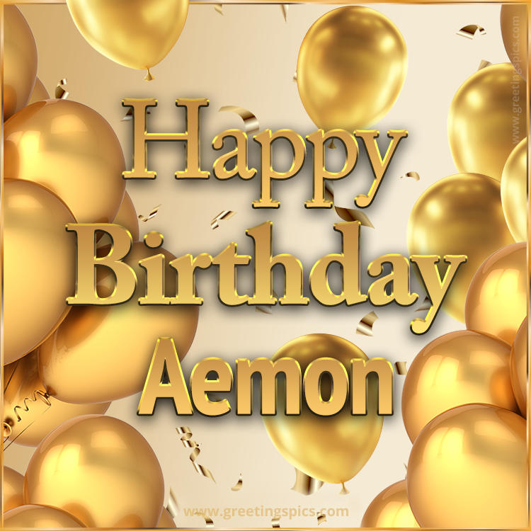 Happy Birthday Aemon Card with golden confetti and balloons (square shape image)