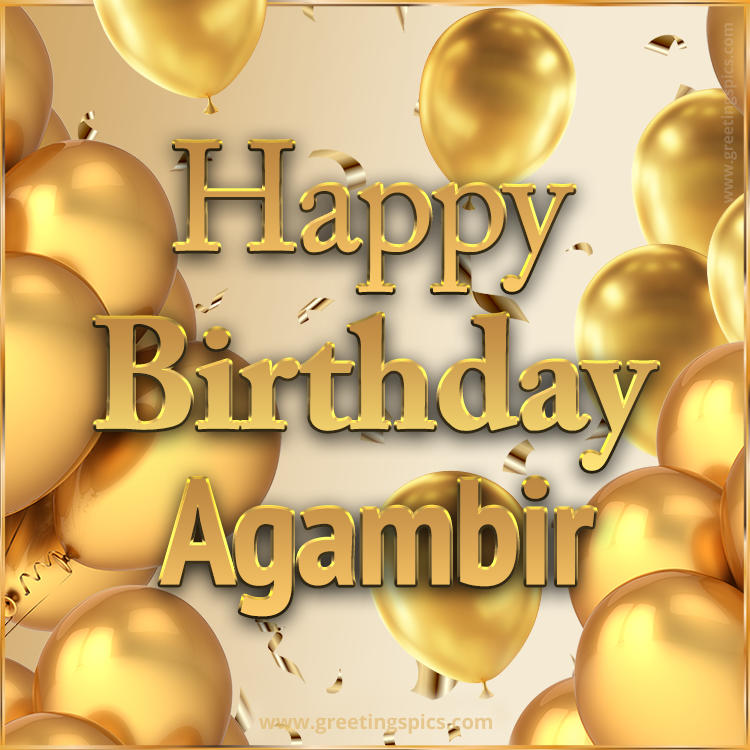 Happy Birthday Agambir Card with golden confetti and balloons (square shape image)