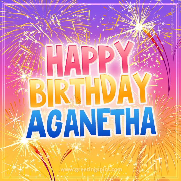 Happy Birthday Aganetha Picture with fireworks (square shape image)