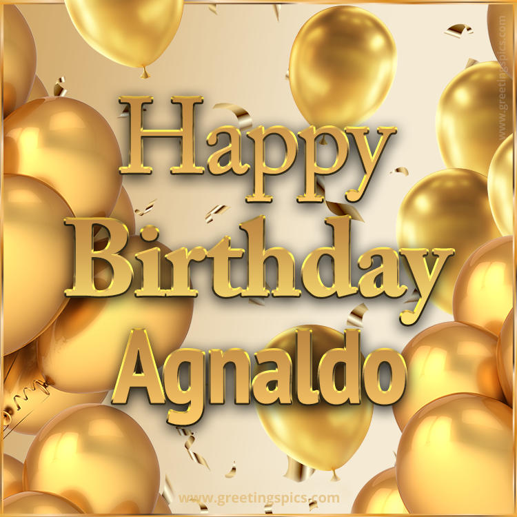 Happy Birthday Agnaldo Card with golden confetti and balloons (square shape image)