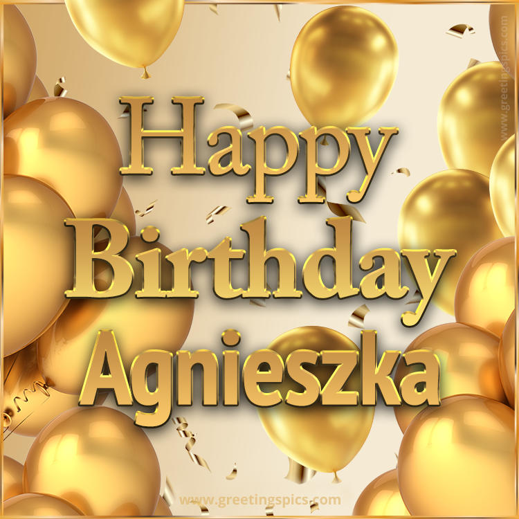 Happy Birthday Agnieszka Card with golden confetti and balloons (square shape image)