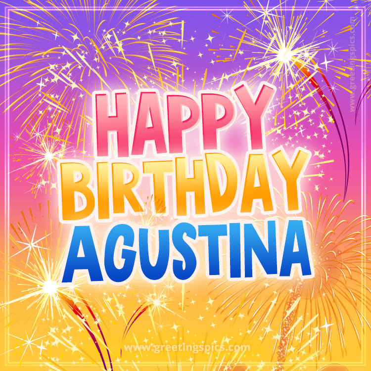 Happy Birthday Agustina Picture with fireworks (square shape image)