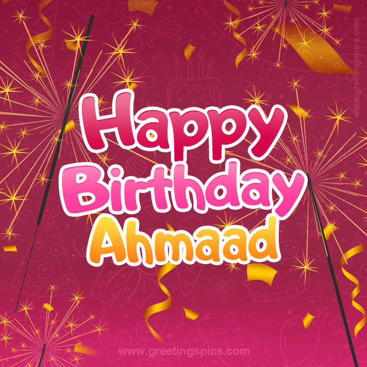 Happy Birthday Ahmaad Image with sparklers (square shape image)