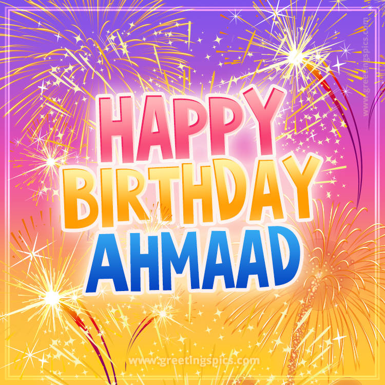 Happy Birthday Ahmaad Picture with fireworks (square shape image)