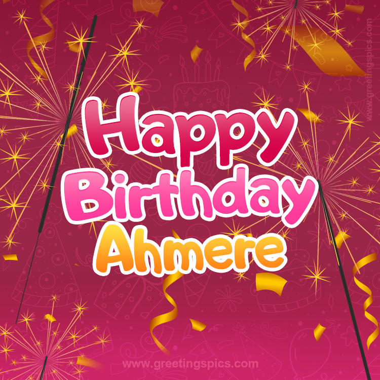 Happy Birthday Ahmere Image with sparklers (square shape image)