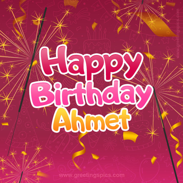 Happy Birthday Ahmet Image with sparklers (square shape image)