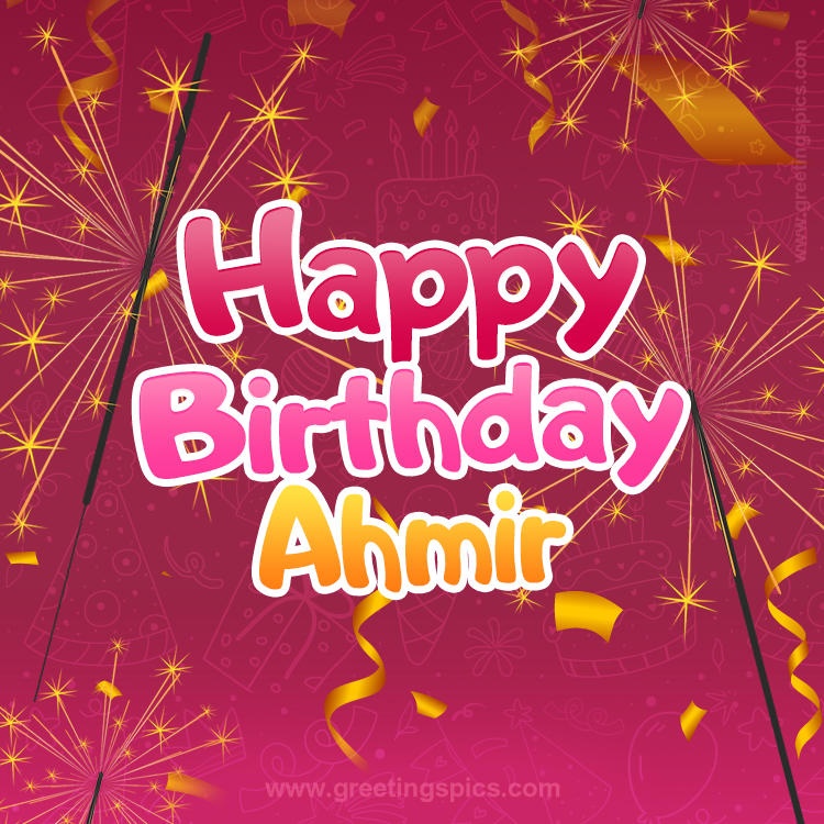 Happy Birthday Ahmir Image with sparklers (square shape image)