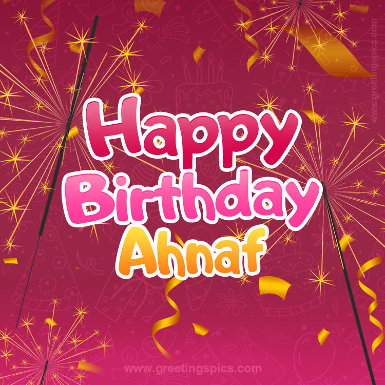 Happy Birthday Ahnaf Image with sparklers (square shape image)