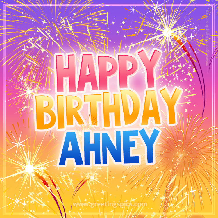 Happy Birthday Ahney Picture with fireworks (square shape image)
