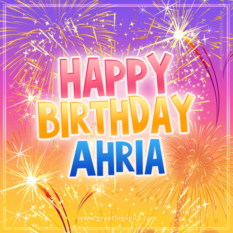 Happy Birthday Ahria Picture with fireworks (square shape image)