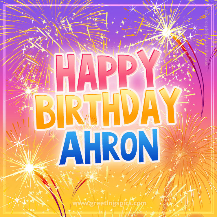 Happy Birthday Ahron Picture with fireworks (square shape image)