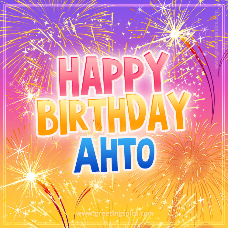 Happy Birthday Ahto Picture with fireworks (square shape image)