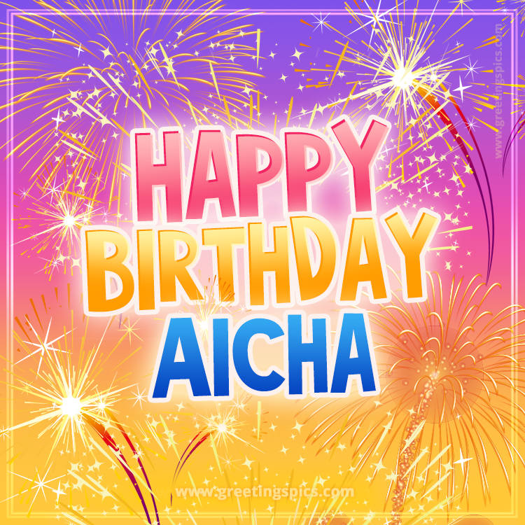 Happy Birthday Aicha Picture with fireworks (square shape image)