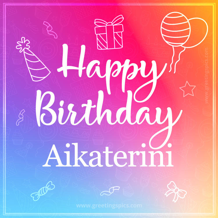 Colorful Happy Birthday Card For Aikaterini (square shape image)