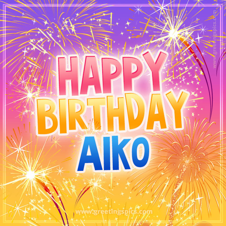 Happy Birthday Aiko Picture with fireworks (square shape image)