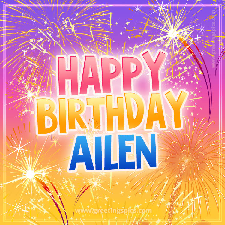 Happy Birthday Ailen Picture with fireworks (square shape image)