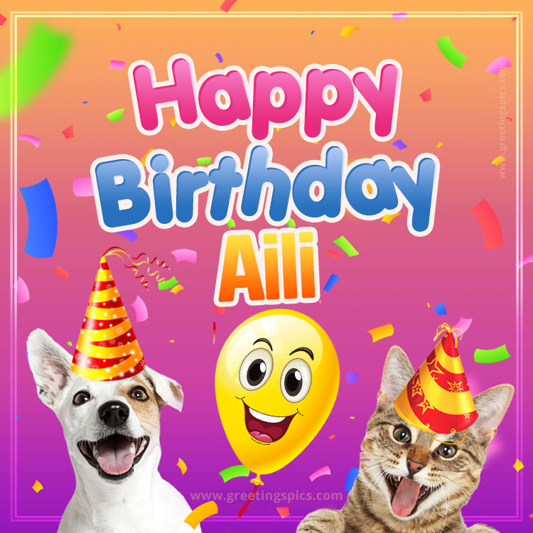 Happy Birthday Aili Funny Image with cat and dog (square shape image)