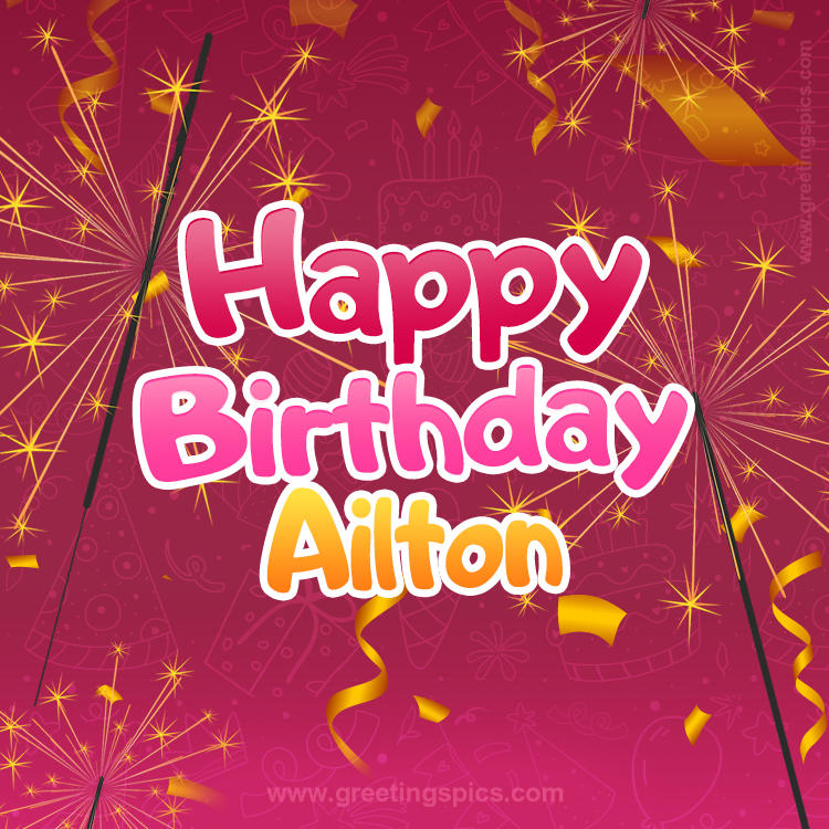 Happy Birthday Ailton Image with sparklers (square shape image)