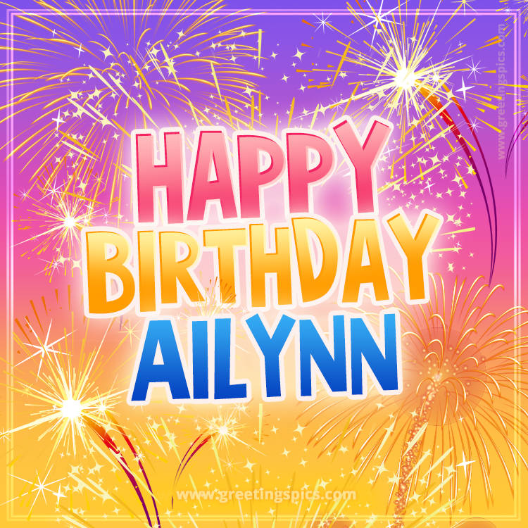 Happy Birthday Ailynn Picture with fireworks (square shape image)