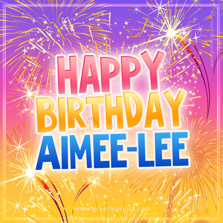 Happy Birthday Aimee-Lee Picture with fireworks (square shape image)