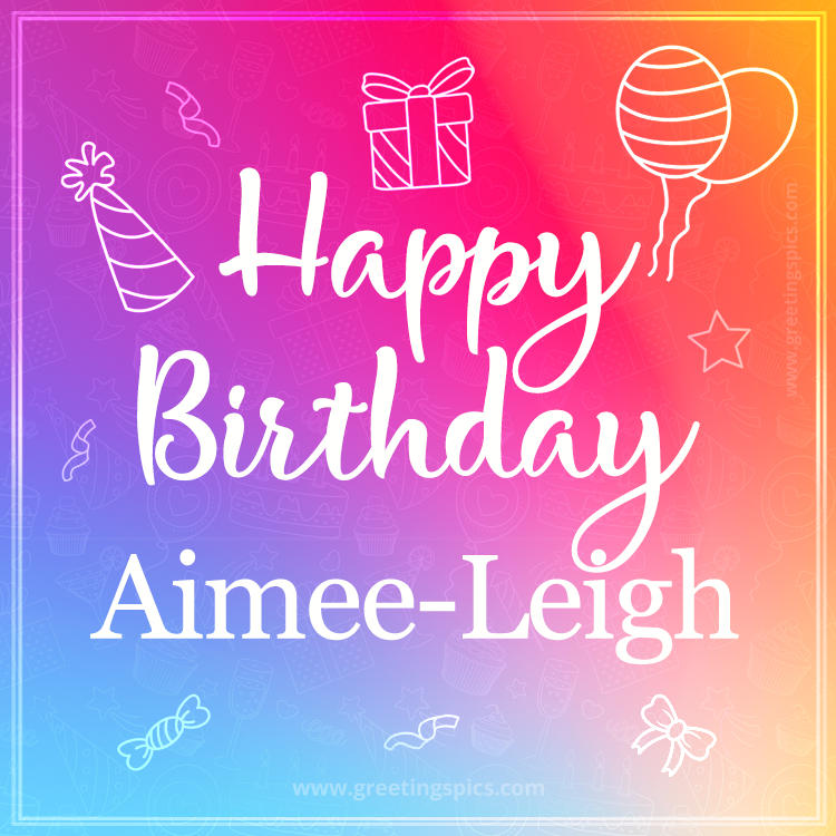 Colorful Happy Birthday Card For Aimee-Leigh (square shape image)