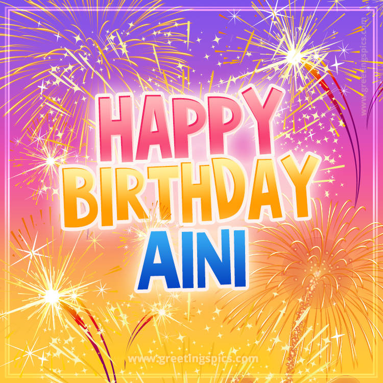 Happy Birthday Aini Picture with fireworks (square shape image)