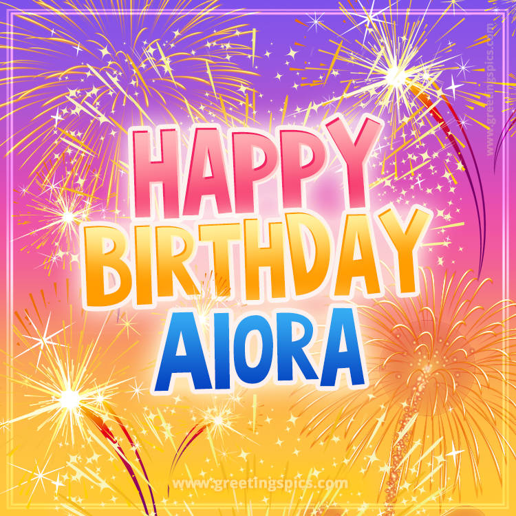 Happy Birthday Aiora Picture with fireworks (square shape image)