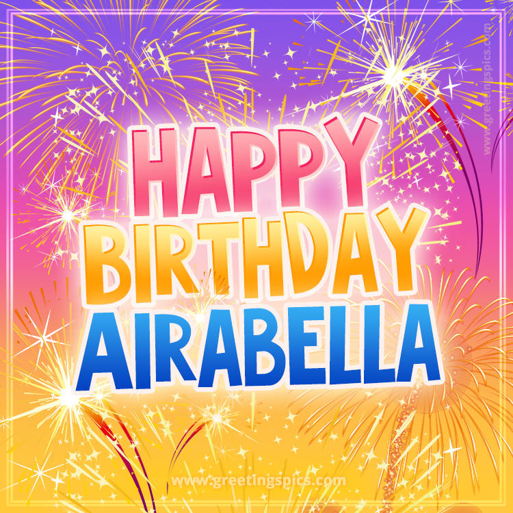 Happy Birthday Airabella Picture with fireworks (square shape image)