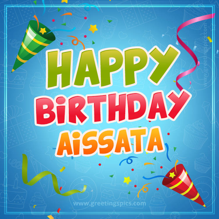 Happy Birthday Aissata picture with confetti and party poppers (square shape image)