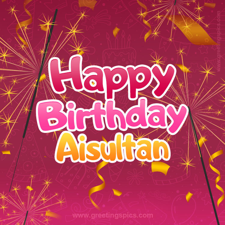 Happy Birthday Aisultan Image with sparklers (square shape image)