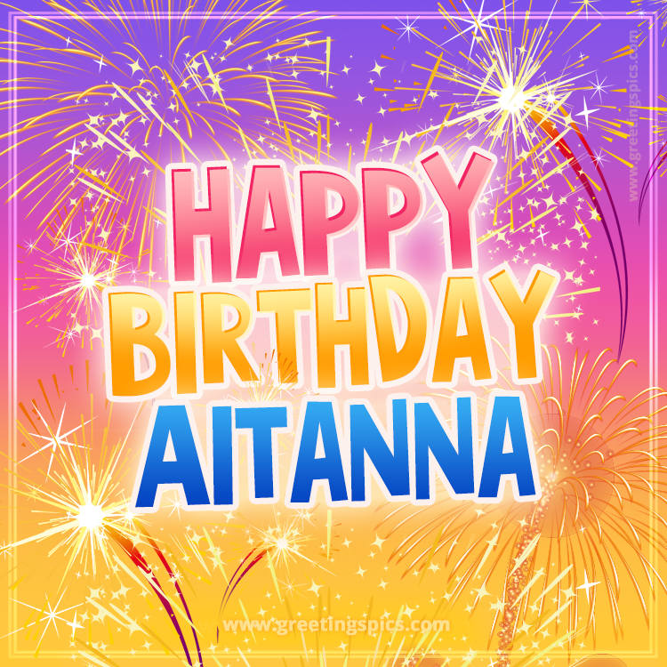 Happy Birthday Aitanna Picture with fireworks (square shape image)