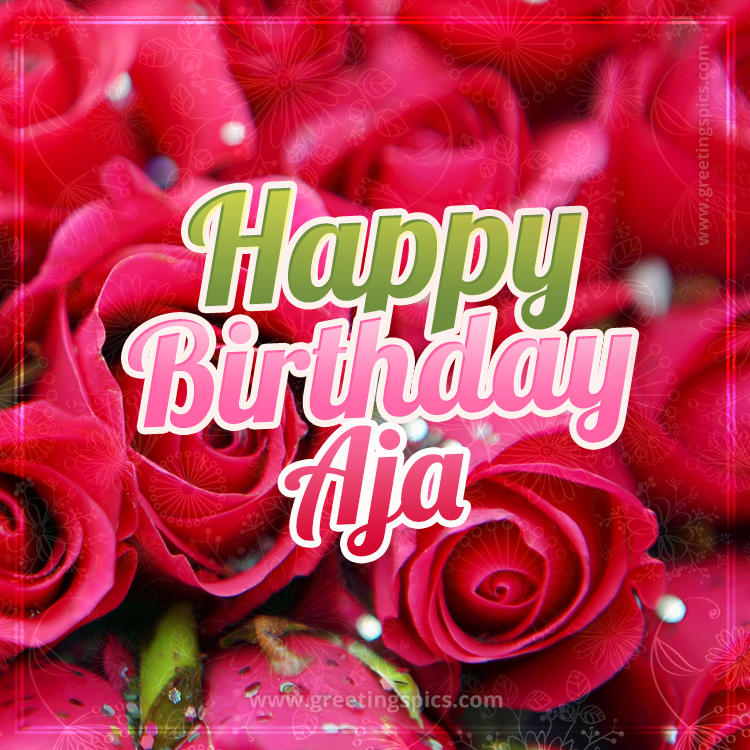 Happy Birthday Aja beautiful Image with red roses (square shape image)