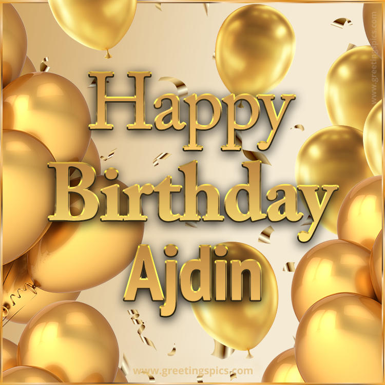 Happy Birthday Ajdin Card with golden confetti and balloons (square shape image)