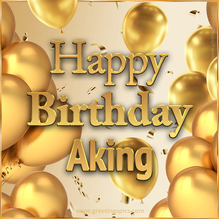 Happy Birthday Aking Card with golden confetti and balloons (square shape image)