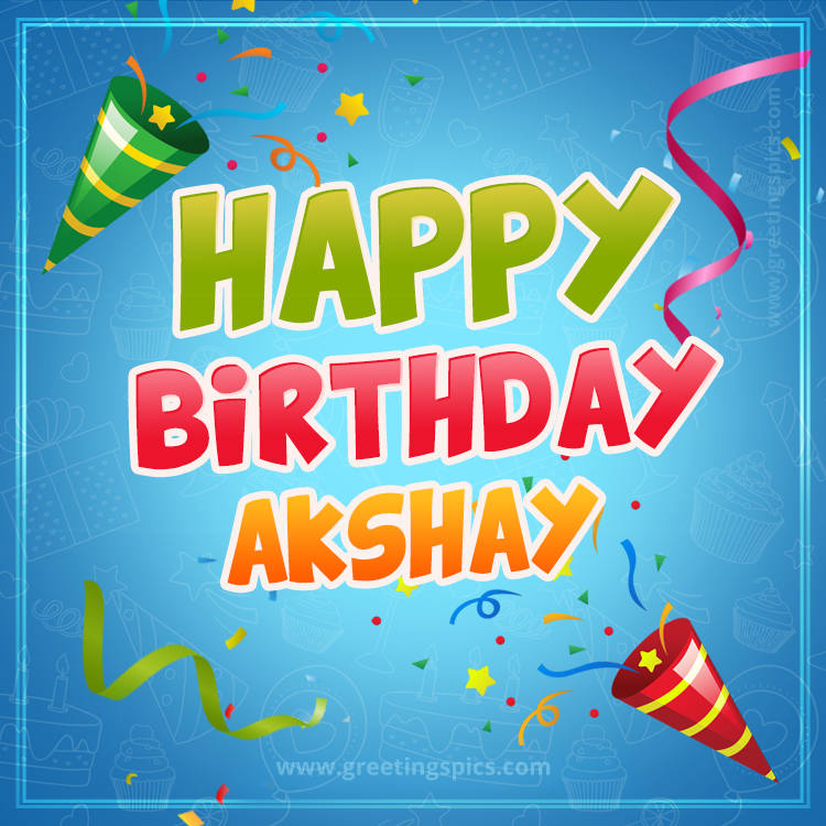 Happy Birthday Akshay picture with confetti and party poppers (square shape image)