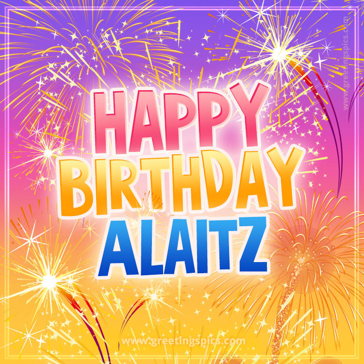 Happy Birthday Alaitz Picture with fireworks (square shape image)