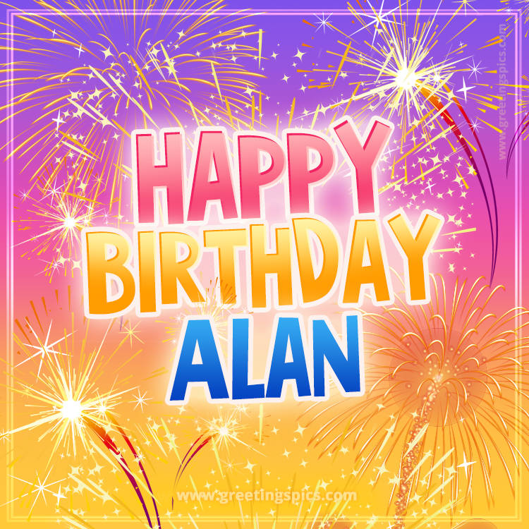 Happy Birthday Alan Picture with fireworks (square shape image)