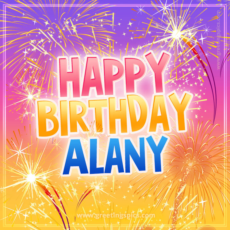 Happy Birthday Alany Picture with fireworks (square shape image)