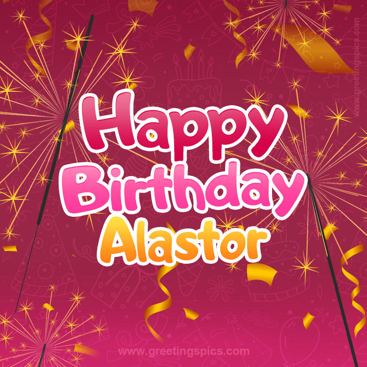 Happy Birthday Alastor Image with sparklers (square shape image)