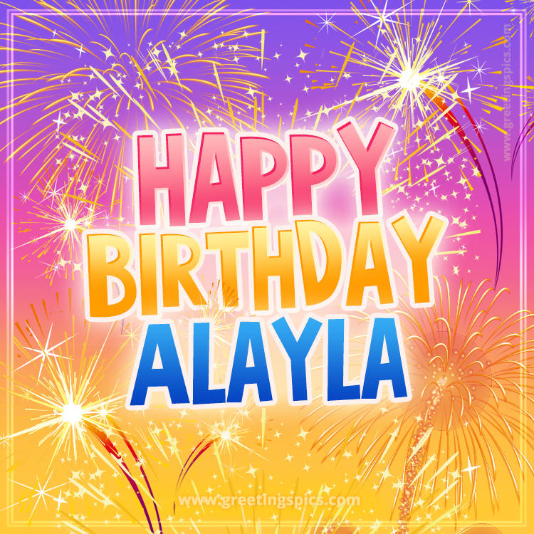 Happy Birthday Alayla Picture with fireworks (square shape image)