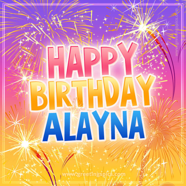 Happy Birthday Alayna Picture with fireworks (square shape image)